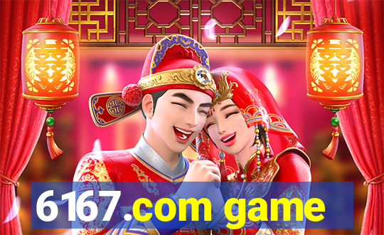 6167.com game